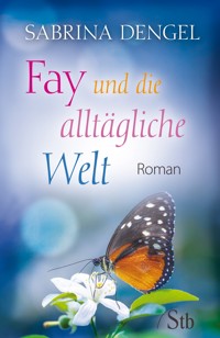 Fay und die alltägliche Welt - Sabrina Dengel - ebook