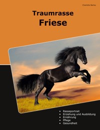 Traumrasse Friese - Charlotte Barley - ebook
