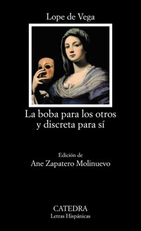 La boba para los otros y discreta para sí - Lope de Vega - ebook