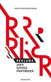 Reklama jako sztuka powtórzeń - Ryłko-Kurpiewska Anna - książka