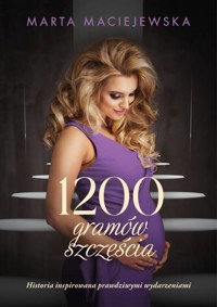 1200 gramów szczęścia - Marta Maciejewska - ebook + książka