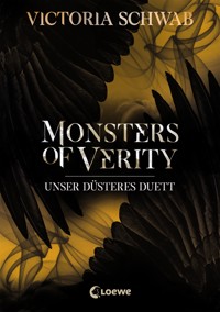 Monsters of Verity (Band 2) - Unser düsteres Duett - Victoria Schwab - ebook
