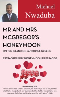 Mr & Mrs McGregor's Honeymoon on the Island of Santorini, Greece - Michael Nwaduba - ebook