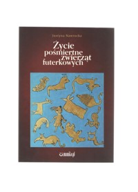 Życie pośmiertne zwierząt futerkowych - Nawrocka Justyna - książka