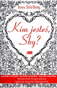 Kim jesteś, Sky? Saga o braciach Benedictach - Joss Stirling - książka