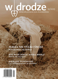 Miesiecznik W drodze 12/2025 (628) - Wydawnictwo Polskiej Prowincji Dominikanów "W drodze" Sp. z o.o. - ebook