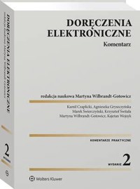 Doręczenia elektroniczne. Komentarz - Agnieszka Gryszczyńska, Krzysztof Świtała, Marek Świerczyński, Kajetan Wojsyk, Kamil Czaplicki, Martyna Wilbrandt-Gotowicz - książka