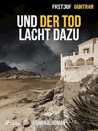 Und der Tod lacht dazu - Fritjof Guntram - ebook