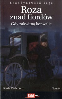 Roza znad fiordów. Gdy zakwitną konwalie - Bente Pedersen - ebook