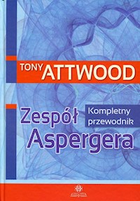 Zespół Aspergera Kompletny przewodnik - Attwood Tony - książka