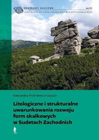 Litologiczne i strukturalne uwarunkowania rozwoju - Aleksandra Michniewicz-Cepuch - książka