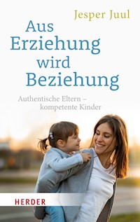 Aus Erziehung wird Beziehung - Jesper Juul - ebook