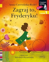 Zagraj to, Fryderyku! Czytam sobie Poziom 1 - Anna Czerwińska Rydel - książka