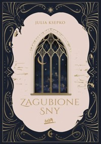 Zagubione sny - Julia Ksepko - ebook + książka