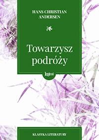 Towarzysz podróży - Hans Christian Andersen - darmowy ebook + audiobook