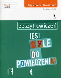 Jest tyle do powiedzenia 2 Język polski Zeszyt ćwiczeń Część 1 - Kosyra-Cieślak Teresa - książka