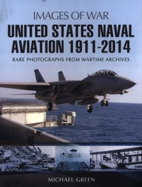 United States Naval Aviation 1911 - 2014 - Green Michael - książka