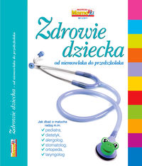 Zdrowie dziecka od niemowlaka do przedszkolaka -  - książka
