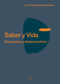 Saber y vida - Juan Pablo Martínez Martínez - ebook