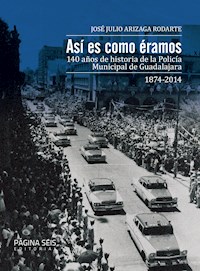 Así es como éramos - José Julio Arizaga Rodarte - ebook