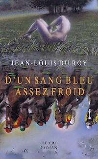 D’un Sang bleu assez froid - Jean-Louis du Roy - ebook