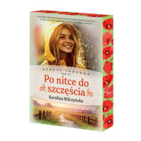 Po nitce do szczęścia. Saga Stacja Jagodno. Tom 3 (barwione brzegi) - Karolina Wilczyńska - książka