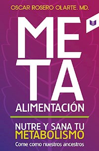Meta alimentación - Óscar Rosero Olarte M D - ebook