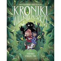 Kroniki Wielkiej Puszczy tom 1 Tajemnica starszej pani - Szczypczyk Aneta, Detyniecka Wioleta - książka