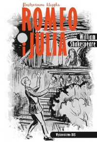 Romeo i Julia (Ilustrowana klasyka) - William Szekspir - książka