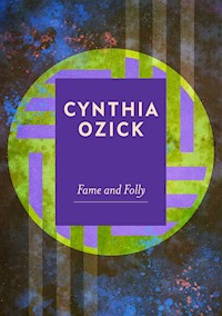 Fame and Folly - Cynthia Ozick - ebook