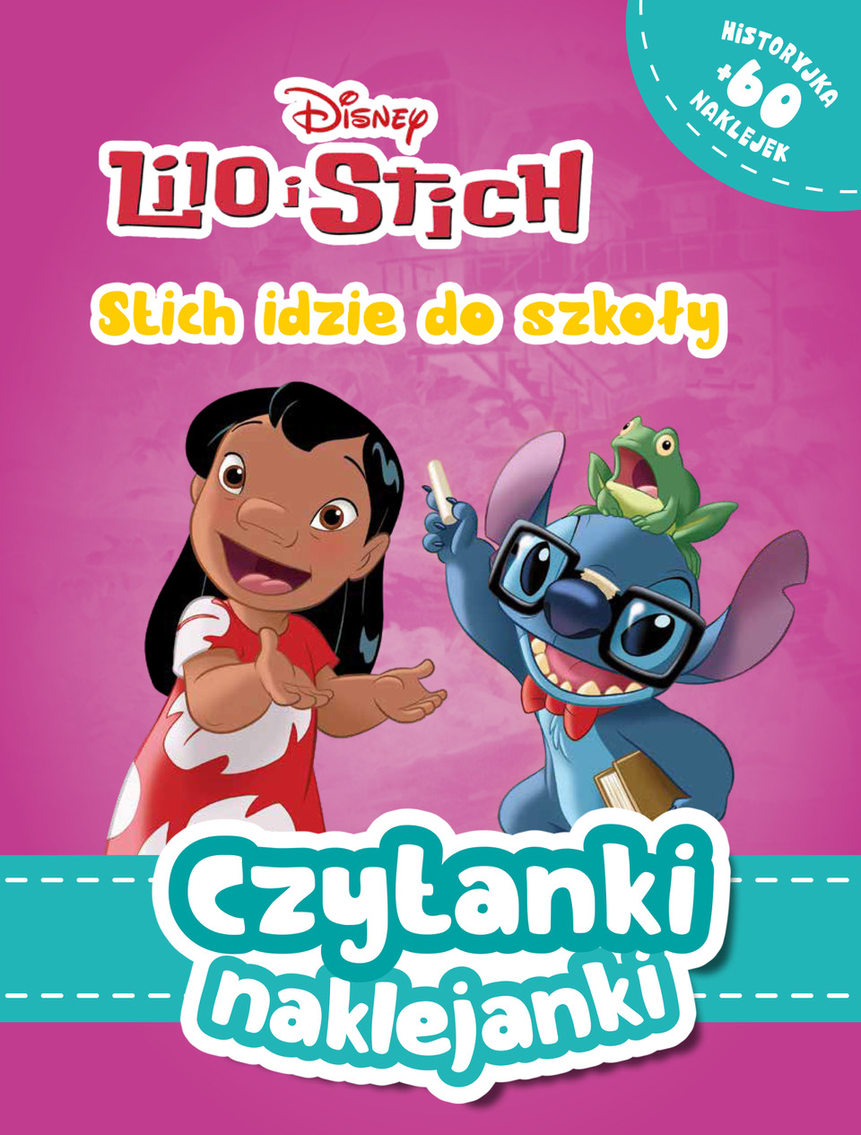 Czytanki naklejanki. Stitch idzie do szkoły. Disney Lilo i Stitch - John Edwards, Adrianna Zabrzewska (tłum.) - książka