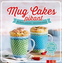 Mug Cakes pikant - Nina Engels - ebook