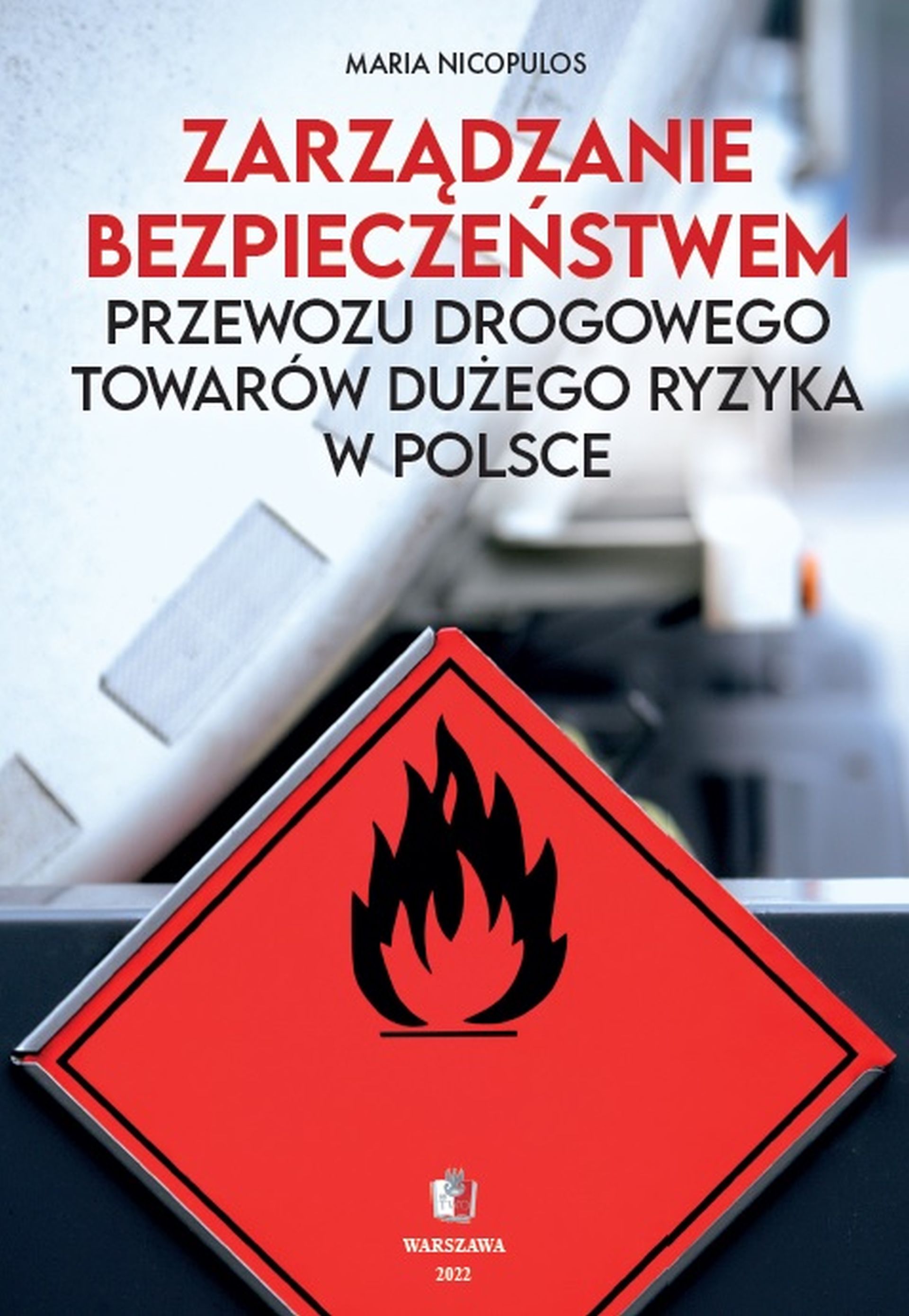 Zarządzanie bezpieczeństwem przewozu drogowego towarów dużego ryzyka w Polsce