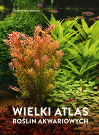 Wielki atlas roślin akwariowych - Kasselmann Christel - książka