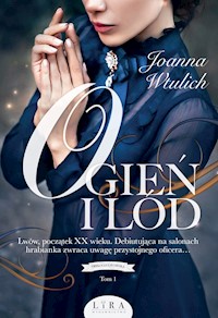 Ogień i lód - Wtulich Joanna - ebook + książka