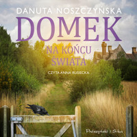 Domek na końcu świata - Danuta Noszczyńska - ebook + audiobook + książka