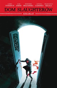 Dom Slaughterów, tom 2: Szkarłat - Dell’Edera Werther, Tynion James, Johns Sam, Cadonici Letizia - książka