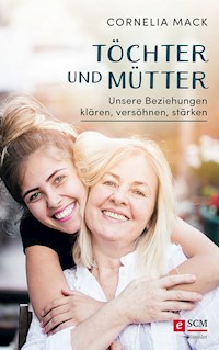 Töchter und Mütter - Cornelia Mack - ebook