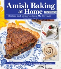 Amish Baking at Home Cookbook - Naomi Stutzman Gingerich - ebook