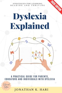 Dyslexia Explained: - Jonathan K. Hari - ebook