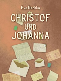 Christof und Johanna - Eva Rechlin - ebook