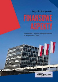 Finansowe aspekty korzystania z ochrony ubezpieczeniowej przez gminy w Polsce - Kuligowska Angelika - książka