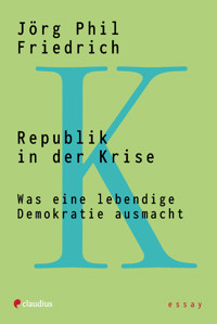 Republik in der Krise - Jörg Phil Friedrich - ebook