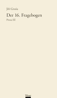 Der 16. Fragebogen - Jiří Gruša - ebook