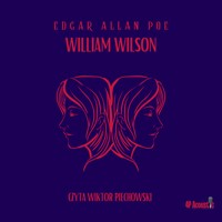 Wiliam Wilson. Historia z dźwiękiem. - E. A. Poe - audiobook