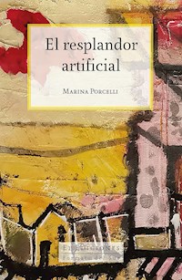 El resplandor artificial - Marina Porcelli - ebook