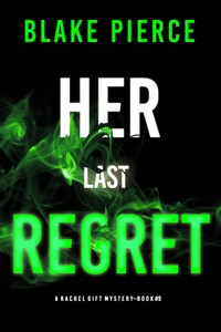 Her Last Regret (A Rachel Gift FBI Suspense Thriller—Book 9) - Blake Pierce - ebook