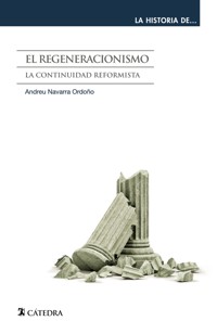 El regeneracionismo - Andreu Navarra Ordoño - ebook