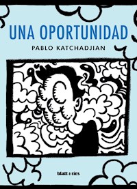 Una oportunidad - Pablo Katchadjian - ebook