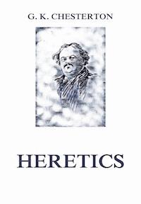 Heretics - Gilbert Keith Chesterton - ebook